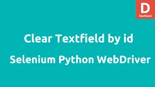 Python Selenium Clear Text Field by Id