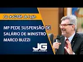 Lagu MP pede suspensão de salário de ministro Marco Buzzi – Jornal da Gazeta – 13/02/2026