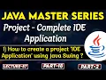 Java Project Complete IDE Application How to create a Project IDE Application Using Java Swing