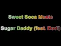 Sweet Soca- Sugar Daddy (Feat. Dedi)