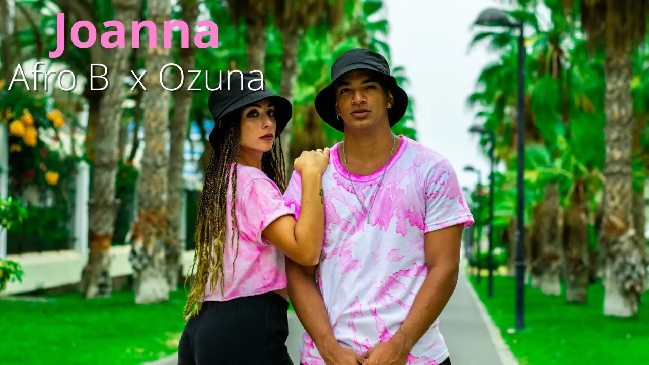 JOANNA | AFRO B X OZUNA | AFRO DANCE | COREOGRAFIA URBANA | STREET STYLE |