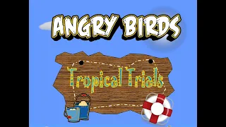Custom Angry Birds Animation Tropical Trials 