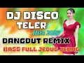 Download Lagu DISCO PALING ENAK BUAT JOGET DANGDUT REMIX TELER - DJ HITS 2025 BASS FULL JEDUG JEDAG