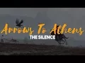 Arrows To Athens - The Silence [HD | Lyrics]