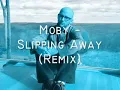 Moby - Slipping Away Remix