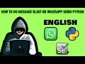 How to send a Whatsapp message using Python English Message Blast Selenium knowledgeon