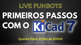 Conhecendo o KICAD 7 e projetando uma PCB ao vivo!