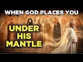 What God Does When He Places a Mantle on Your Life
