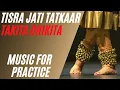 Download Lagu TISRA JATI TATKAAR IN DIFFERENT SPEEDS | TAKITA DHIKITA | MUSIC FOR PRACTICE | KATHAK