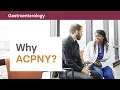 Gastroenterology Why ACPNY