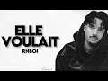 Rnboi - Elle voulait (paroles)