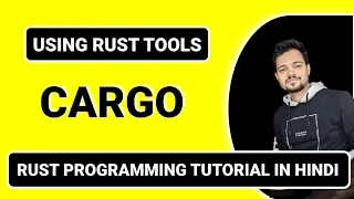 Rust Tutorial - Using Rust Tools cargo In Hindi