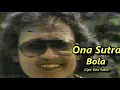 Ona Sutra/ Bola