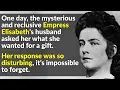 Empress Elisabeth Was Exquisite Vicious And Doomed