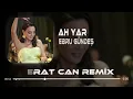 Ebru Gündeş - Ah Yar (Berat Can Remix) Ah Yar Çağırsan Gelmem Mi