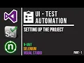 UI Test Automation Using NUnit and Selenium - Setting Up the Project Part 1