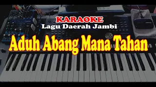 Download Lagu Daerah JAmbi - ADUH ABANG MANA TAHAN - KARAOKE MP3