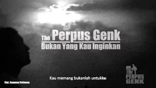 The Perpus Genk - Bukan Yang Kau Inginkan (Official Music Lyric)