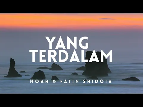 Download MP3 NOAH feat Fatin Shidqia - Yang Terdalam (Lyric)