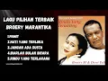 BROERY MARANTIKA FT DEWI YULL LAGU TERBAIK LAGU NOSTALGIA LAGU LAWAS