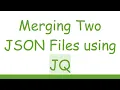 Merging Two JSON Files using JQ