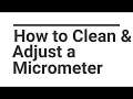 Download Lagu How to Clean and Adjust a Micrometer