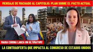 MACHADO LANZA UN ULTIMATUM: LA CONTRAOFERTA QUE YA IMPACTA AL CONGRESO DE ESTADOS UNIDOS