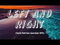 Download Lagu LEFT AND RIGHT - Charlie Puth Ft. Jungkook (BTS) (Lyrics/Vietsub)