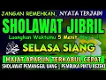 Download Lagu SHOLAWAT PENARIK REZEKI PALING DAHSYAT, Sholawat Nabi Muhammad SAW, SALAWAT JIBRIL PALING MERDU