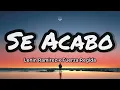 Lenin Ramirez, Fuerza Regida - Se Acabo (Letras/Lyrics)