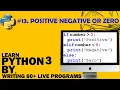 Lecture 13 - If Elif and Else Python Program to Check if a Number is Positive Negative or Zero