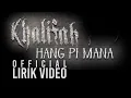 Lagu Khalifah - Hang Pi Mana (Official Lirik Video)