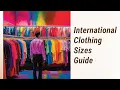Let s Decode International Clothing Sizes