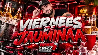 ¡El mejor plan para este VIERNES DE JAUMINA! - DJ DENIS LOPEZ