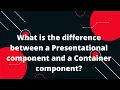 React interview questions in Hindi Difference Presentational component and a Container component