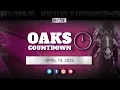 Oaks Countdown April 19 2022