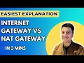 AWS Internet Gateway vs Nat Gateway in 3 mins