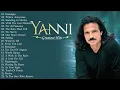 Best Of YANNI | Yanni Piano Playlist | YANNI Greatest Hits