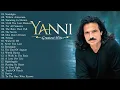 Download Lagu Best Of YANNI | Yanni Piano Playlist | YANNI Greatest Hits