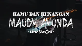 Download Maudy Ayunda - Kamu dan Kenangan (Cover + Lirik) | Indah Anastasya MP3
