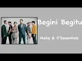 Download Lagu Maliq \u0026 D'Essentials - Begini Begitu (Lirik Lagu)