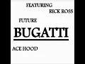 Ace Hood - Bugatti Official Clean Radio Version DL IN DESCRIPTION
