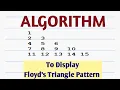Algorithm to display Floyd s Triangle Pattern Algorithm Flooyds Triangle pattern