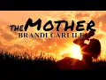 Brandi Carlile - Th Mother (Lyric Video)