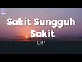 Download Lagu Sakit Sungguh Sakit - Ilir7 [  Lirik with English translation ]