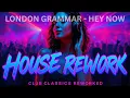 Download Lagu London Grammar – Hey Now (House Rework) Club Classics Reworked