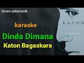 Download Lagu Dinda Dimana - Katon Bagaskara karaoke