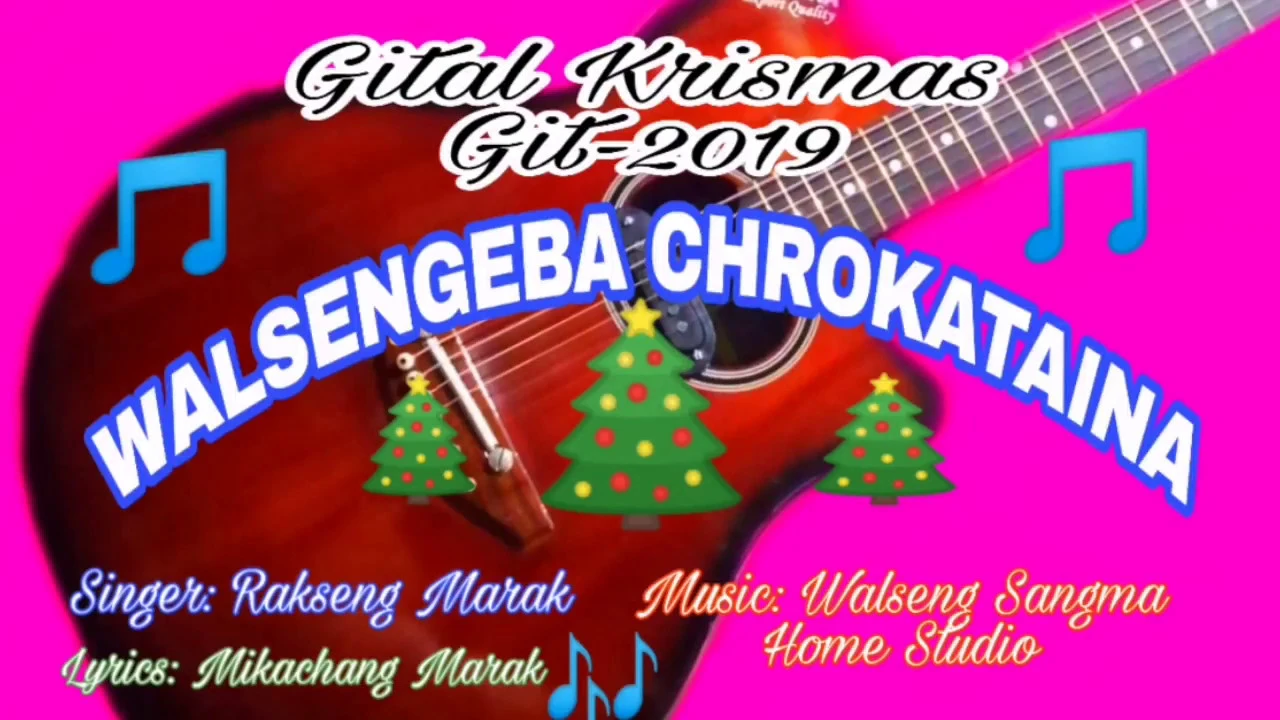 A New Christmas Song-Walsengeba Chrokataina- By Rakseng Marak-2019