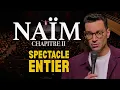 Naïm - Chapitre II - Spectacle en entier