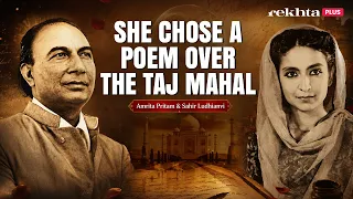 Why Amrita Pritam Loved Sahir Ludhianvi’s Poem More Than the Taj Mahal